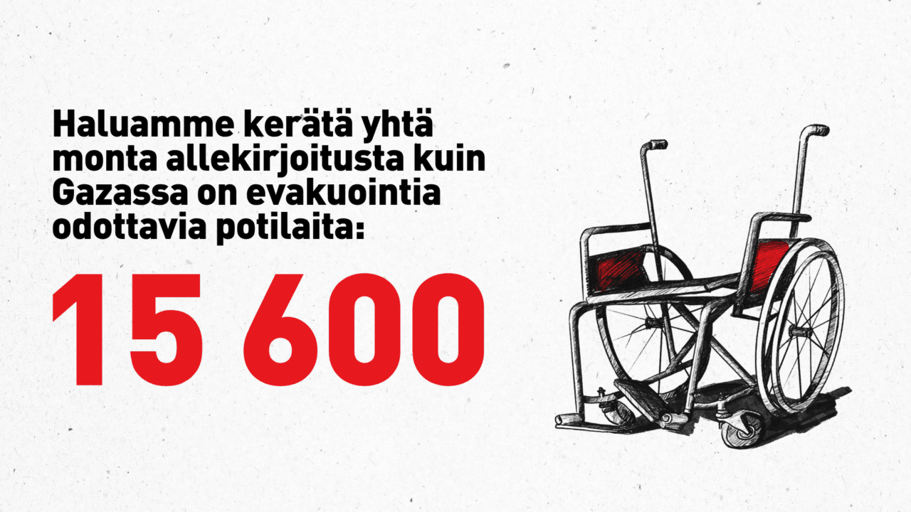 Kuva vaurioituneesta pyörätuolista ja teksti: Haluamme kerätä yhtä monta allekirjoitusta kuin Gazassa on evakuointia odottavia potilaita: 15 600.